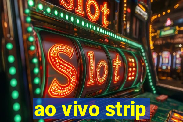 ao vivo strip